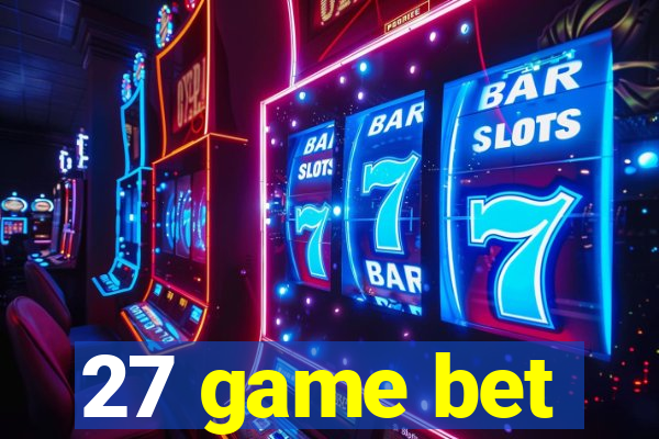 27 game bet